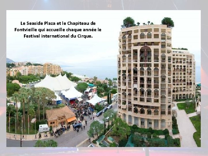 Le Seaside Plaza et le Chapiteau de Fontvieille qui accueille chaque année le Festival