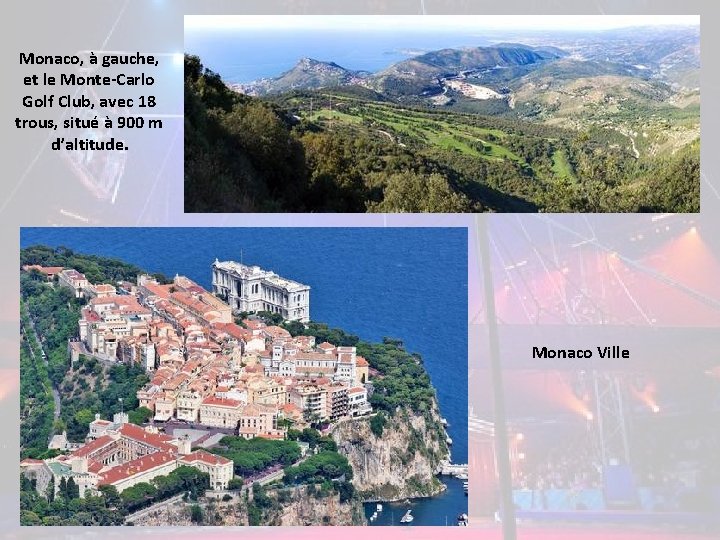 Monaco, à gauche, et le Monte-Carlo Golf Club, avec 18 trous, situé à 900