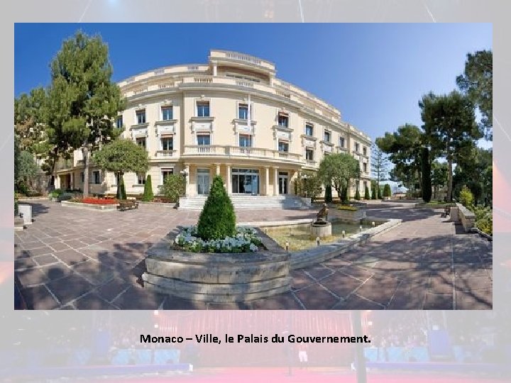 Monaco – Ville, le Palais du Gouvernement. 