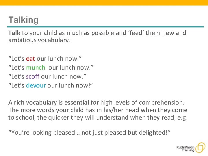 Talking Talk to your child as much as possible and ‘feed’ them new and Talking Talk to your child as much as possible and ‘feed’ them new and