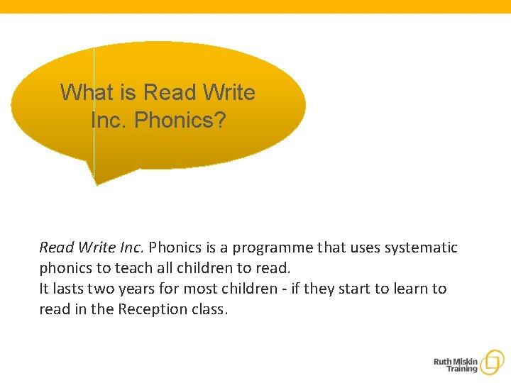 What is Read Write Inc. Phonics? Read Write Inc. Phonics is a programme that