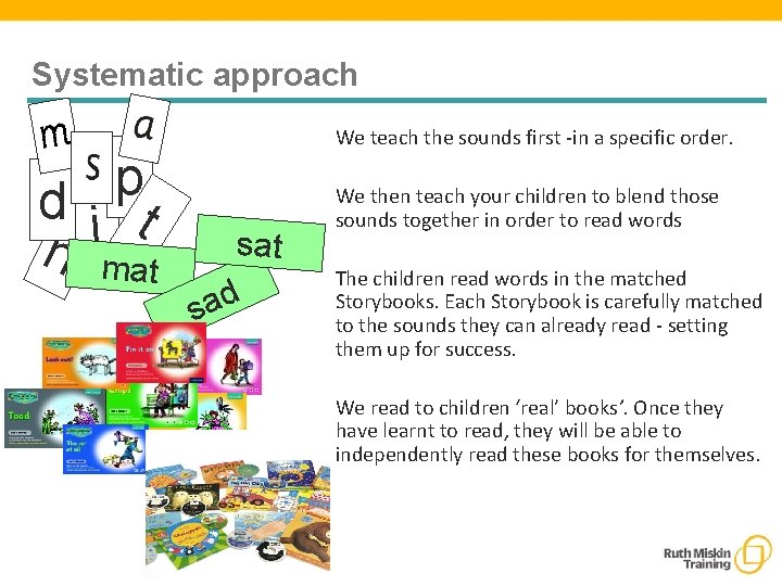 Systematic approach p d i t n mat We teach the sounds first -in