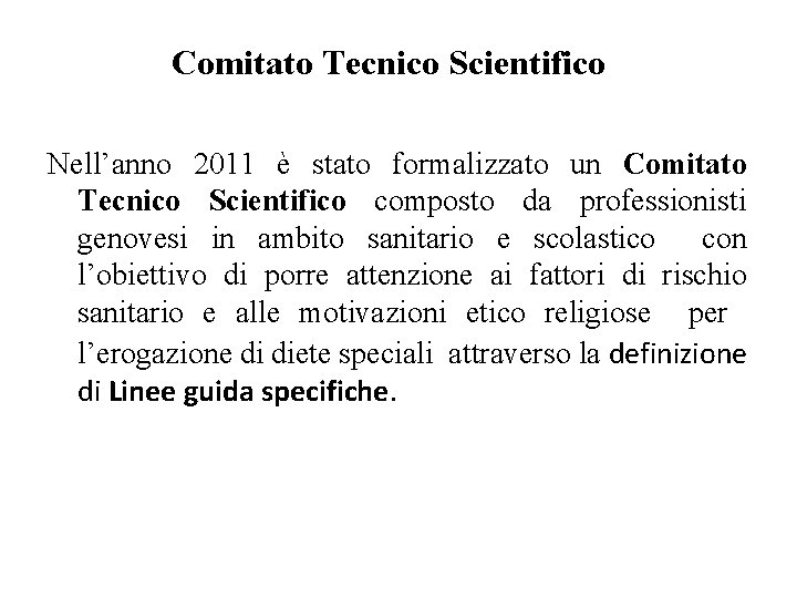 Comitato Tecnico Scientifico Nell’anno 2011 è stato formalizzato un Comitato Tecnico Scientifico composto da