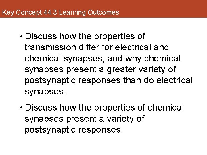 Key Concept 44. 3 Learning Outcomes • Discuss how the properties of transmission differ