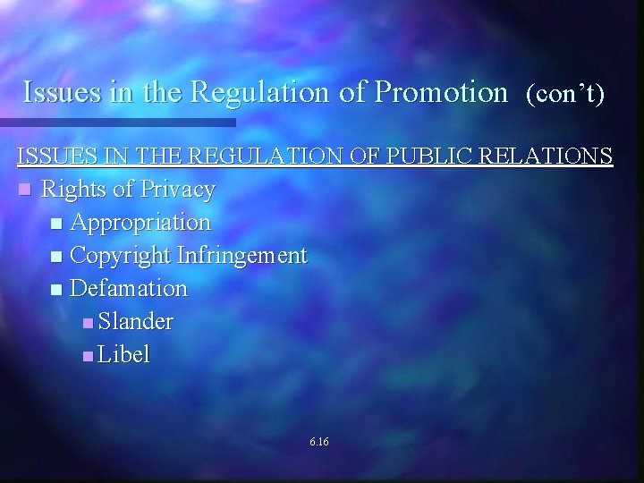 Issues in the Regulation of Promotion (con’t) ISSUES IN THE REGULATION OF PUBLIC RELATIONS