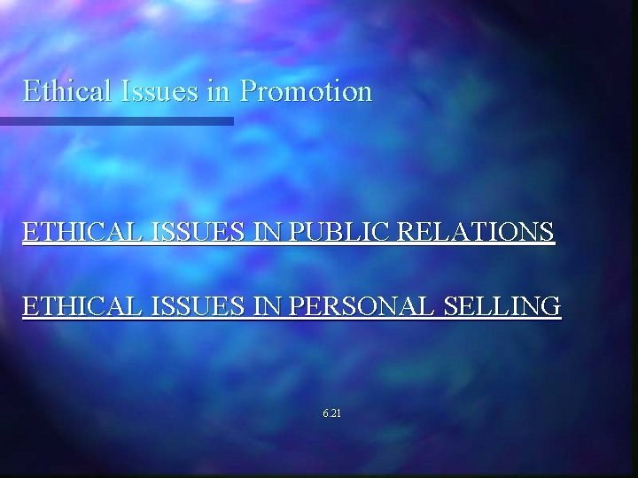 Ethical Issues in Promotion ETHICAL ISSUES IN PUBLIC RELATIONS ETHICAL ISSUES IN PERSONAL SELLING