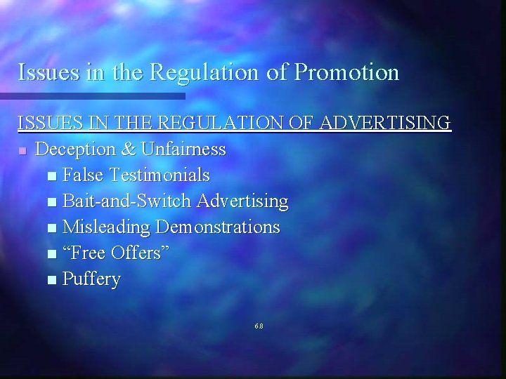Issues in the Regulation of Promotion ISSUES IN THE REGULATION OF ADVERTISING n Deception