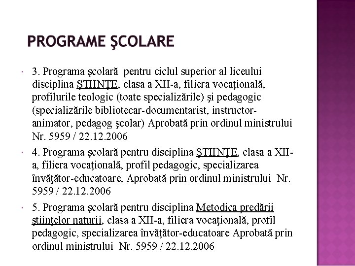  3. Programa şcolară pentru ciclul superior al liceului disciplina ŞTIINŢE, clasa a XII-a,