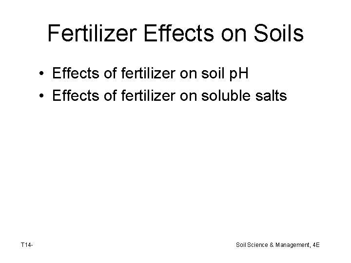 Fertilizer Effects on Soils • Effects of fertilizer on soil p. H • Effects