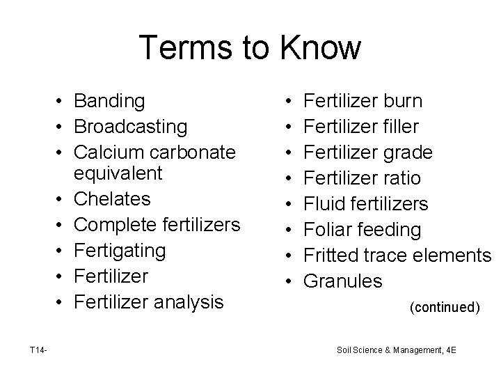 Terms to Know • Banding • Broadcasting • Calcium carbonate equivalent • Chelates •