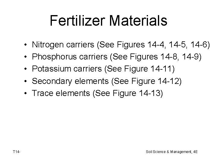 Fertilizer Materials • • • T 14 - Nitrogen carriers (See Figures 14 -4,