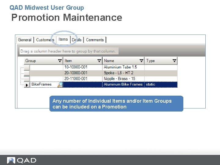 QAD Midwest User Group Promotion Maintenance Any number of Individual Items and/or Item Groups QAD Midwest User Group Promotion Maintenance Any number of Individual Items and/or Item Groups