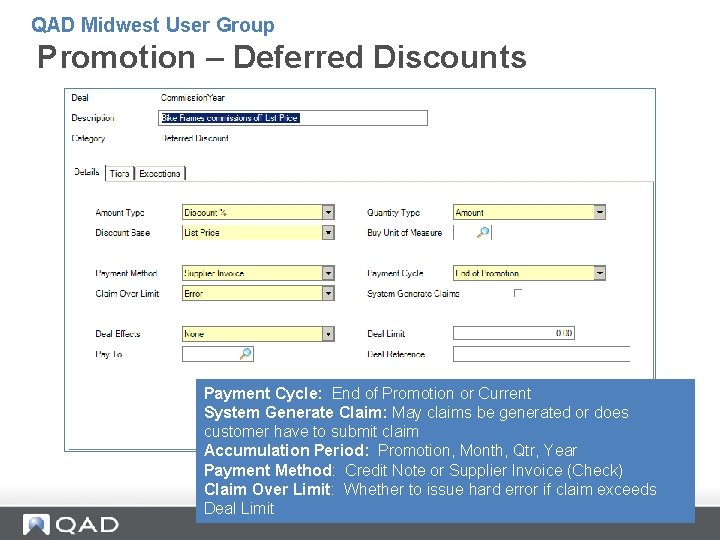 QAD Midwest User Group Promotion – Deferred Discounts Payment Cycle: End of Promotion or QAD Midwest User Group Promotion – Deferred Discounts Payment Cycle: End of Promotion or