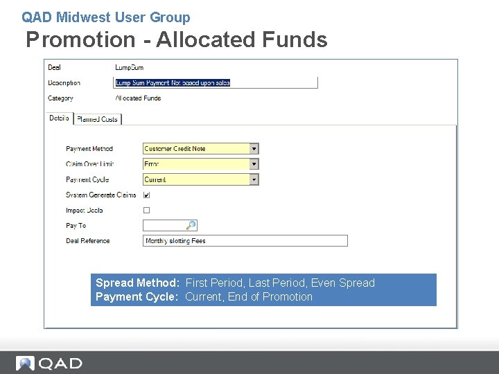 QAD Midwest User Group Promotion - Allocated Funds Spread Method: First Period, Last Period, QAD Midwest User Group Promotion - Allocated Funds Spread Method: First Period, Last Period,