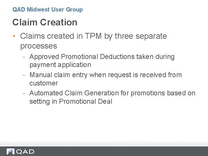 QAD Midwest User Group Claim Creation • Claims created in TPM by three separate QAD Midwest User Group Claim Creation • Claims created in TPM by three separate
