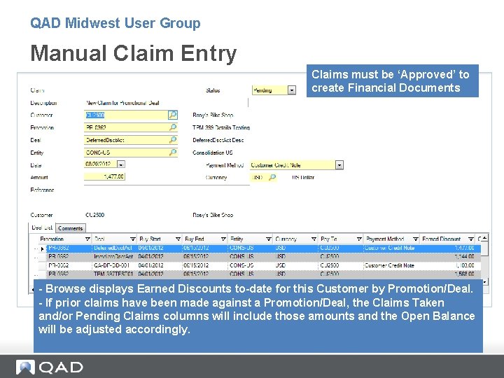 QAD Midwest User Group Manual Claim Entry Claims must be ‘Approved’ to create Financial QAD Midwest User Group Manual Claim Entry Claims must be ‘Approved’ to create Financial