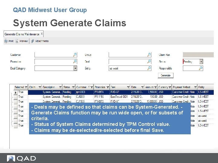 QAD Midwest User Group System Generate Claims - Deals may be defined so that QAD Midwest User Group System Generate Claims - Deals may be defined so that