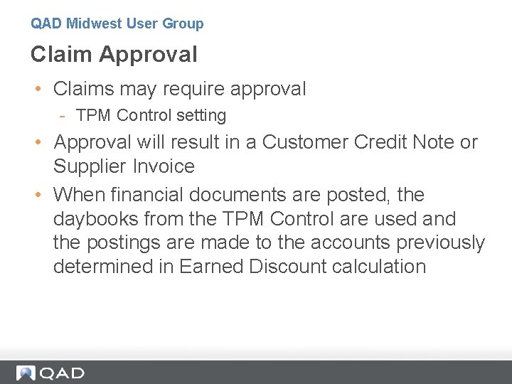QAD Midwest User Group Claim Approval • Claims may require approval - TPM Control QAD Midwest User Group Claim Approval • Claims may require approval - TPM Control