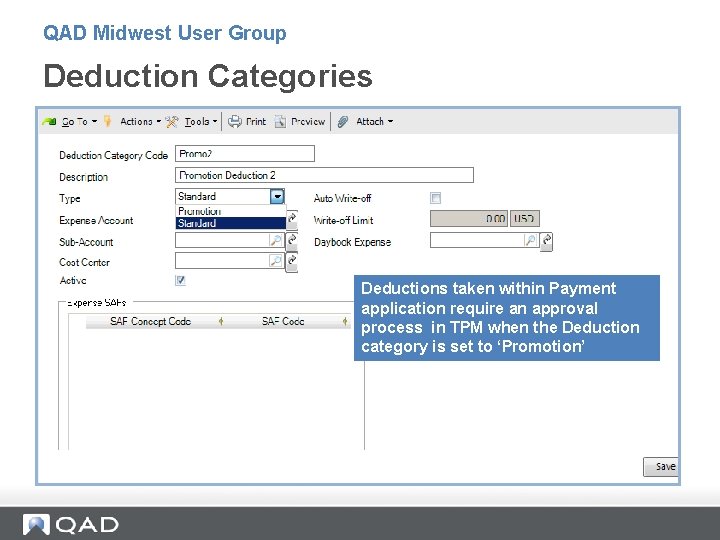 QAD Midwest User Group Deduction Categories Deductions taken within Payment application require an approval QAD Midwest User Group Deduction Categories Deductions taken within Payment application require an approval