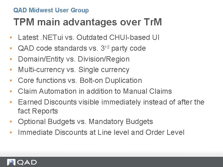 QAD Midwest User Group TPM main advantages over Tr. M • • Latest. NETui QAD Midwest User Group TPM main advantages over Tr. M • • Latest. NETui