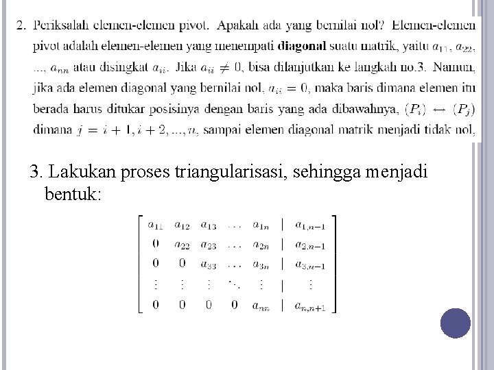 3. Lakukan proses triangularisasi, sehingga menjadi bentuk: 