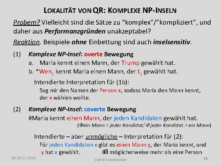 LOKALITÄT VON QR: KOMPLEXE NP-INSELN Probem? Vielleicht sind die Sätze zu “komplex”/”kompliziert”, und daher