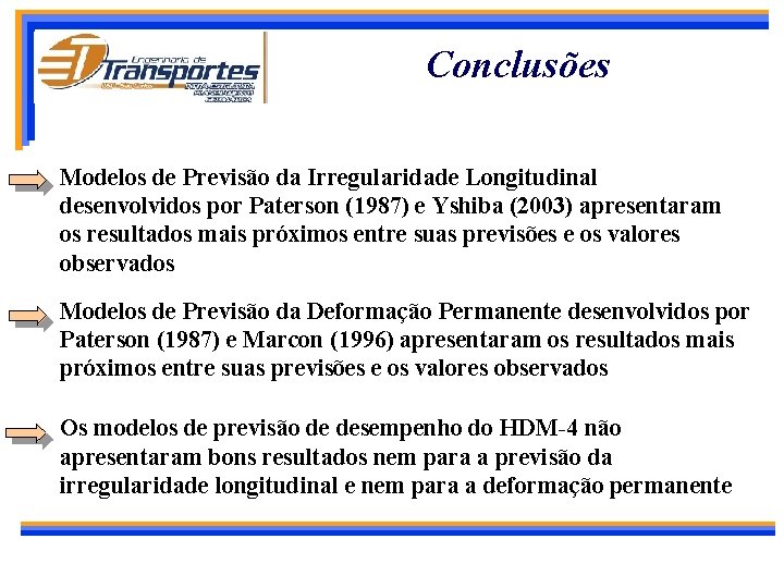 Conclusões Modelos de Previsão da Irregularidade Longitudinal desenvolvidos por Paterson (1987) e Yshiba (2003)