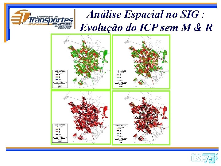 Análise Espacial no SIG : Evolução do ICP sem M & R 