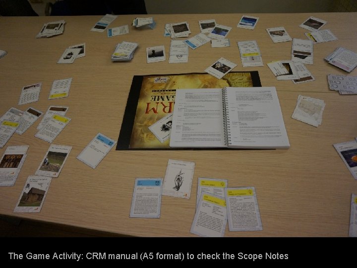 The Game Activity: CRM manual (A 5 format) to check the Scope Notes The Game Activity: CRM manual (A 5 format) to check the Scope Notes
