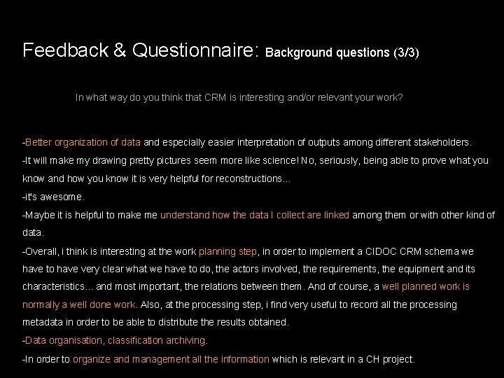 Feedback & Questionnaire: Background questions (3/3) In what way do you think that CRM Feedback & Questionnaire: Background questions (3/3) In what way do you think that CRM