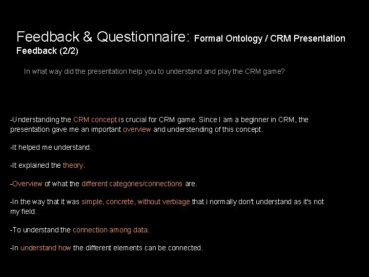 Feedback & Questionnaire: Formal Ontology / CRM Presentation Feedback (2/2) In what way did Feedback & Questionnaire: Formal Ontology / CRM Presentation Feedback (2/2) In what way did