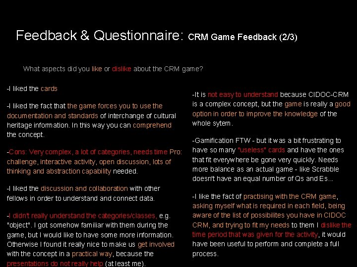 Feedback & Questionnaire: CRM Game Feedback (2/3) What aspects did you like or dislike Feedback & Questionnaire: CRM Game Feedback (2/3) What aspects did you like or dislike