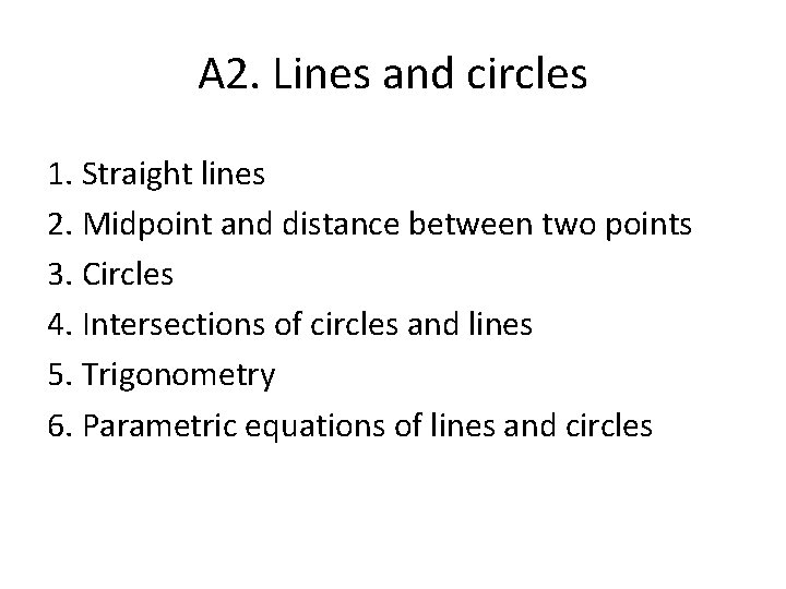 A 2. Lines and circles 1. Straight lines 2. Midpoint and distance between two
