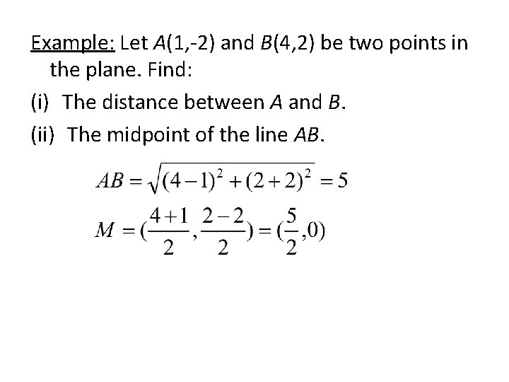 Example: Let A(1, -2) and B(4, 2) be two points in the plane. Find:
