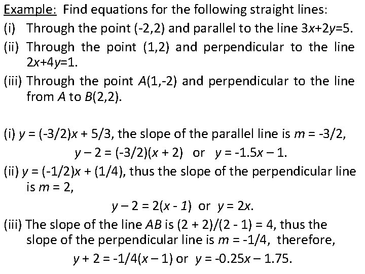 Example: Find equations for the following straight lines: (i) Through the point (-2, 2)
