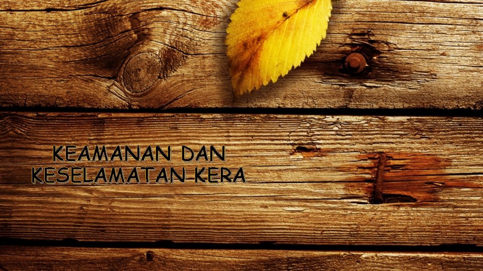 KEAMANAN DAN KESELAMATAN KERA 