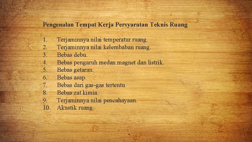 Pengenalan Tempat Kerja Persyaratan Teknis Ruang 1. 2. 3. 4. 5. 6. 7. 8.