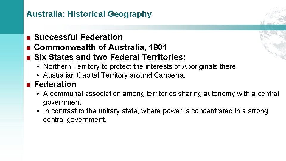 Australia: Historical Geography ■ Successful Federation ■ Commonwealth of Australia, 1901 ■ Six States