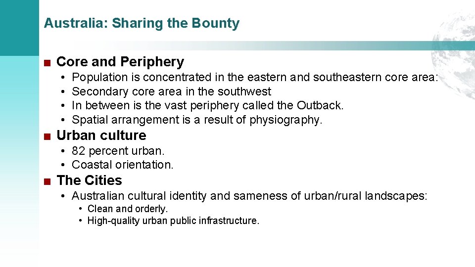 Australia: Sharing the Bounty ■ Core and Periphery • • Population is concentrated in