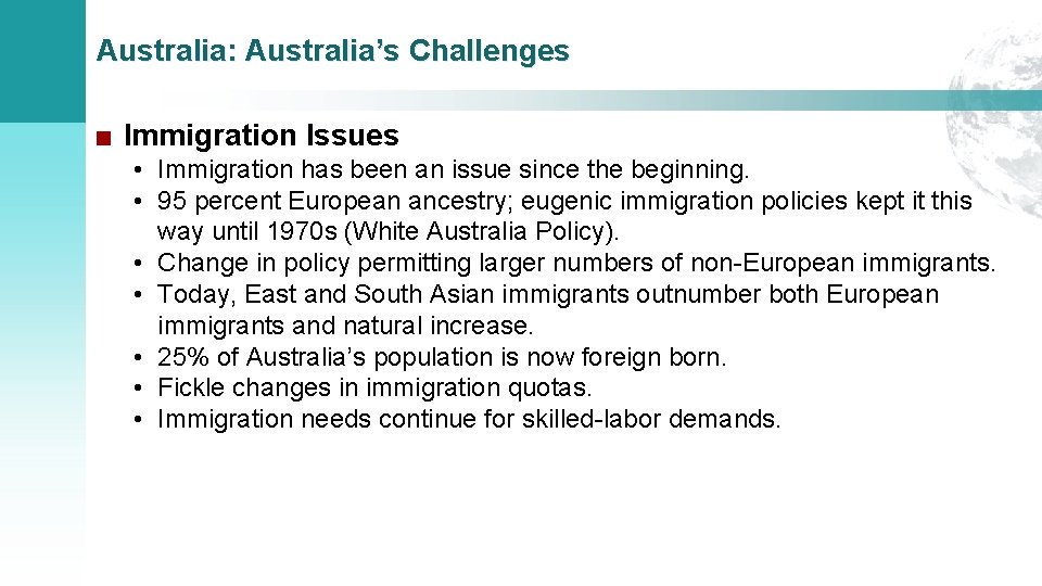 Australia: Australia’s Challenges ■ Immigration Issues • Immigration has been an issue since the