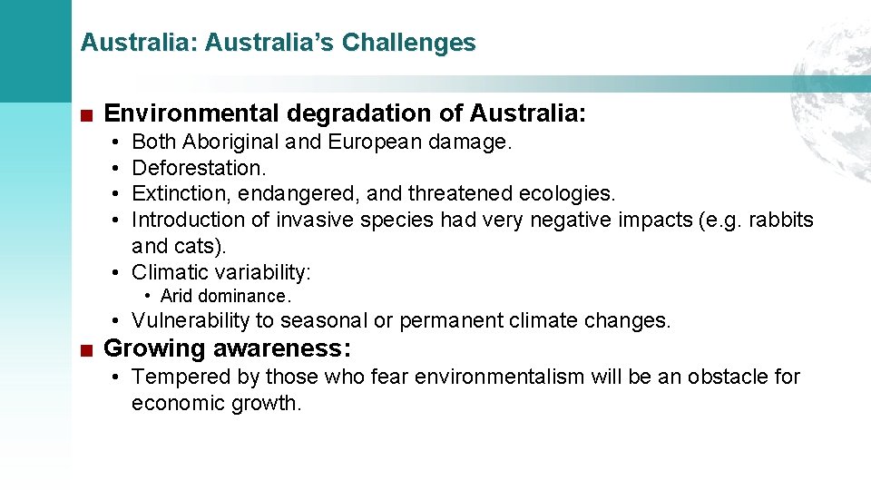 Australia: Australia’s Challenges ■ Environmental degradation of Australia: • • Both Aboriginal and European