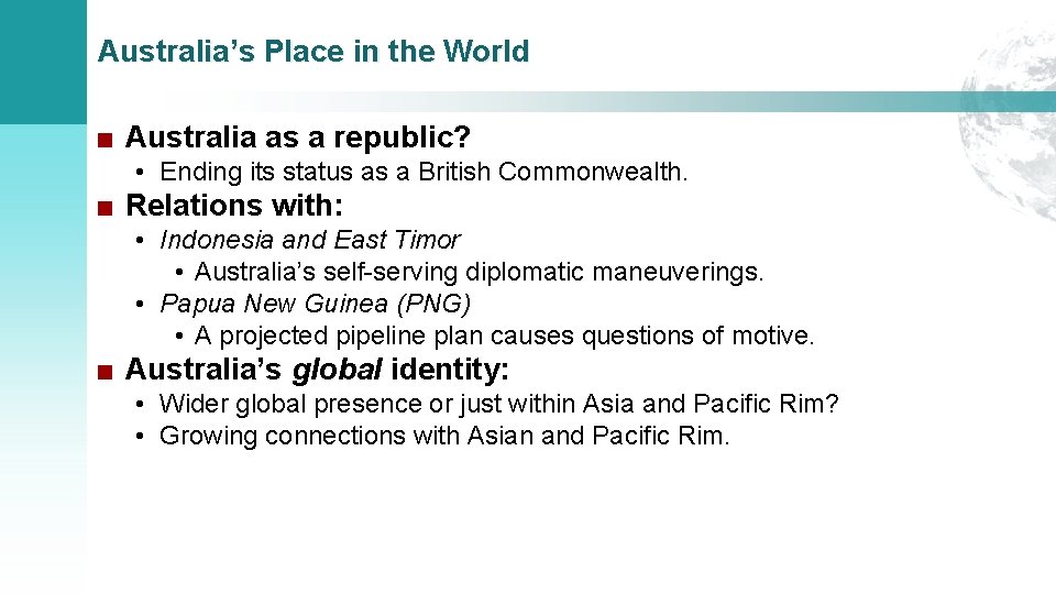 Australia’s Place in the World ■ Australia as a republic? • Ending its status