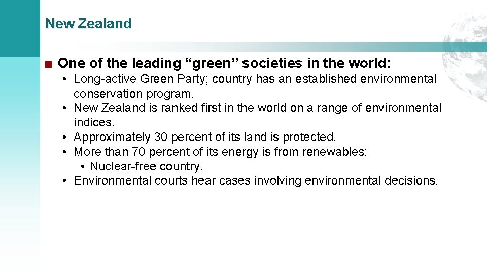 New Zealand ■ One of the leading “green” societies in the world: • Long-active