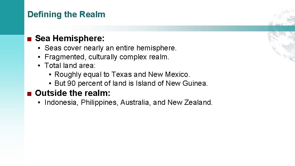 Defining the Realm ■ Sea Hemisphere: • Seas cover nearly an entire hemisphere. •