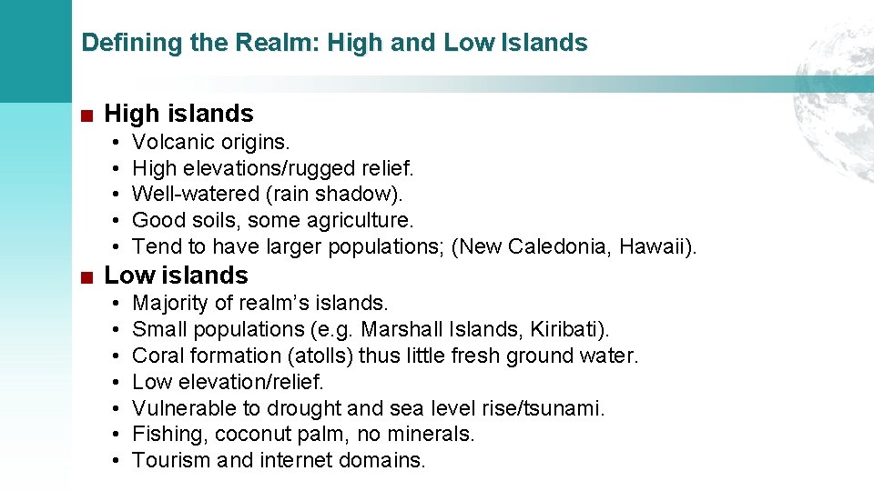 Defining the Realm: High and Low Islands ■ High islands • • • Volcanic