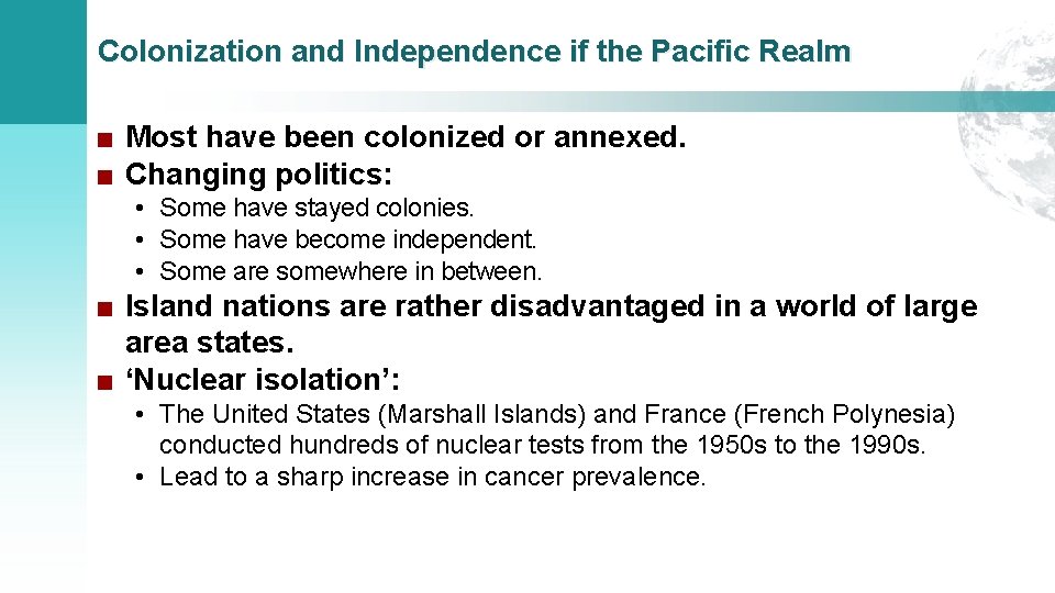 Colonization and Independence if the Pacific Realm ■ Most have been colonized or annexed.