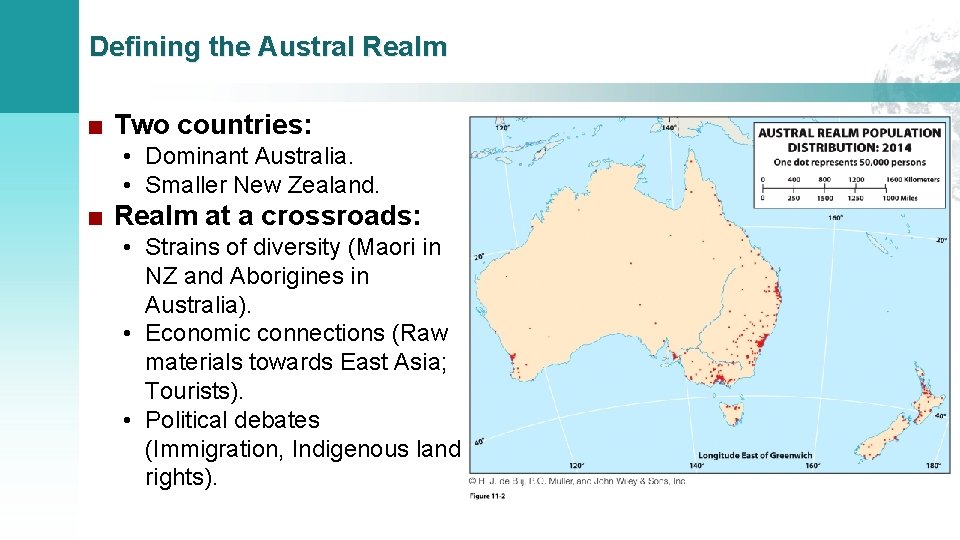 Defining the Austral Realm ■ Two countries: • Dominant Australia. • Smaller New Zealand.