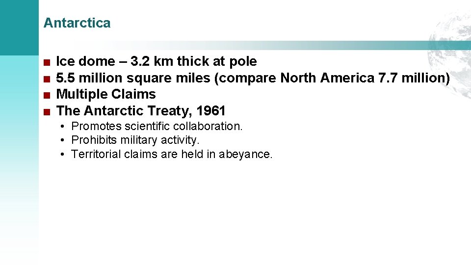 Antarctica ■ ■ Ice dome – 3. 2 km thick at pole 5. 5