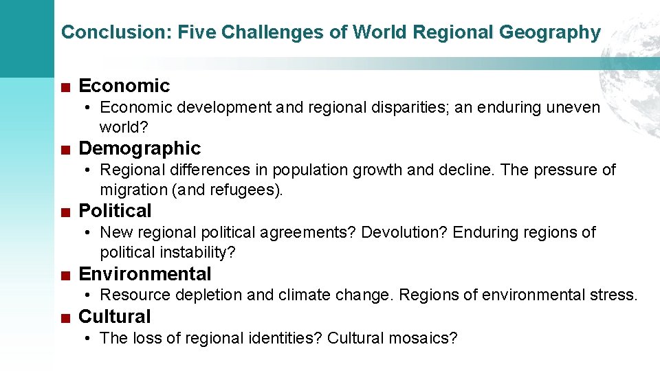 Conclusion: Five Challenges of World Regional Geography ■ Economic • Economic development and regional