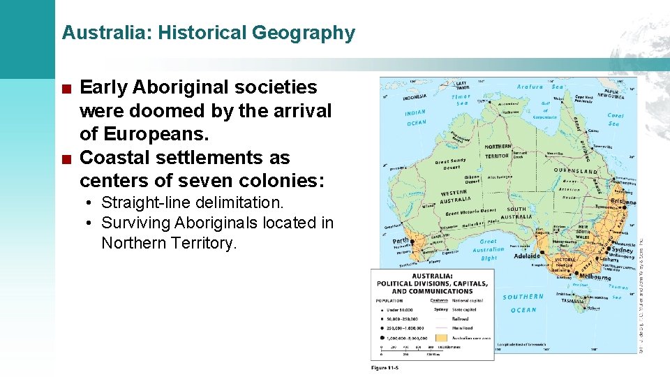 Australia: Historical Geography ■ Early Aboriginal societies were doomed by the arrival of Europeans.